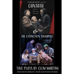 Cantata & the Extinction Therapist: Two Plays by Clem Martini
