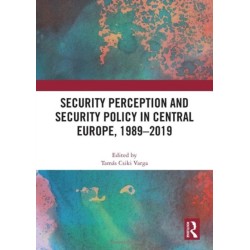 Security Perception and Security Policy in Central Europe, 1989-2019