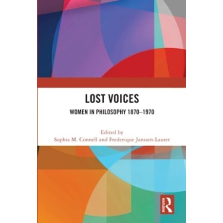 Lost Voices: Women in Philosophy 1870–1970