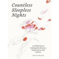 Countless Sleepless Nights: A collection of coming-out stories and experiences
