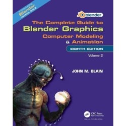 The Complete Guide to Blender Graphics: Computer Modeling and Animation: Volume Two