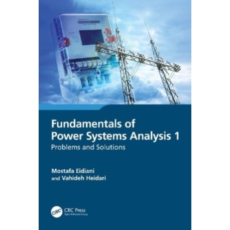 Fundamentals of Power Systems Analysis 1: Problems and Solutions