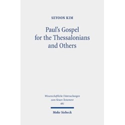 Paul's Gospel for the Thessalonians and Others: Essays on 1 & 2 Thessalonians and Other Pauline Epistles