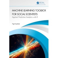 Machine Learning Toolbox for Social Scientists: Applied Predictive Analytics with R