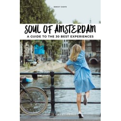 Soul of Amsterdam: 30 unforgettable experiences that capture the soul of Amsterdam