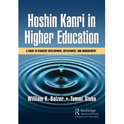 Hoshin Kanri in Higher Education: A Guide to Strategy Development, Deployment, and Management