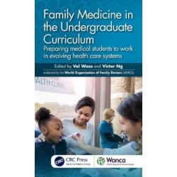 Family Medicine in the Undergraduate Curriculum: Preparing medical students to work in evolving health care systems