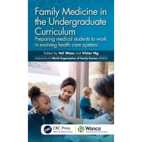 Family Medicine in the Undergraduate Curriculum: Preparing medical students to work in evolving health care systems