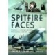 Spitfire Faces: The Men and Women Behind the Iconic Fighter