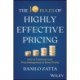 The 10 Rules of Highly Effective Pricing: How to Transform Your Price Management to Boost Profits