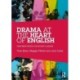 Drama at the Heart of English: Transforming Practice in the Secondary Classroom
