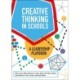 Creative Thinking in Schools: A Leadership Playbook