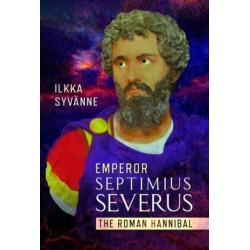 Emperor Septimius Severus: The Roman Hannibal