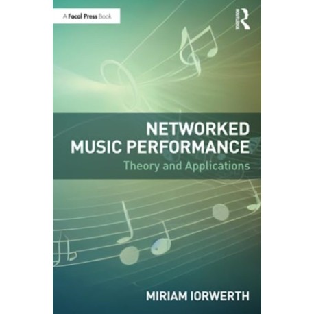 Networked Music Performance: Theory and Applications