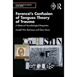Ferenczi's Confusion of Tongues Theory of Trauma: A Relational Neurobiological Perspective