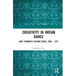 Creativity in Indian Dance: Uday Shankar's Autumn Years, 1960 – 1977
