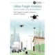Urban Freight Analytics: Big Data, Models, and Artificial Intelligence