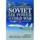 Soviet Air Power of the Cold War