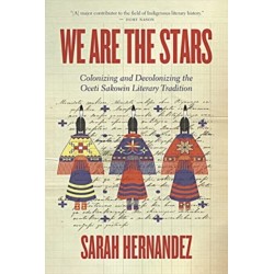 We Are the Stars: Colonizing and Decolonizing the Oceti Sakowin Literary Tradition