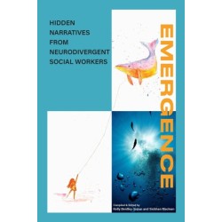 EMERGENCE: Hidden narratives from Neurodivergent social workers