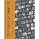 The Book by Design: The Remarkable Story of the World's Greatest Invention