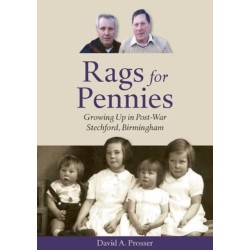 Rags for Pennies: Growing Up in Post-War Stechford, Birmingham