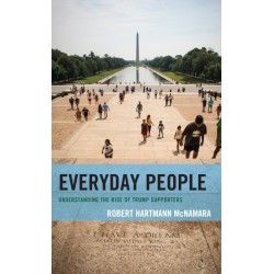 Everyday People: Understanding the Rise of Trump Supporters