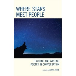 Where Stars Meet People: Teaching and Writing Poetry in Conversation