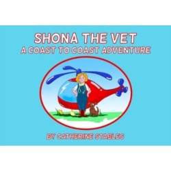 Shona the Vet: A Coast to Coast Adventure