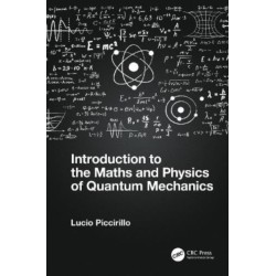 Introduction to the Maths and Physics of Quantum Mechanics