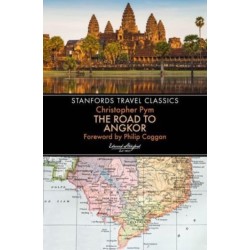 The Road to Angkor (Stanfords Travel Classics)