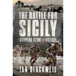 The Battle for Sicily: Stepping Stone to Victory