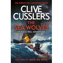 Clive Cussler's The Sea Wolves: Isaac Bell -13