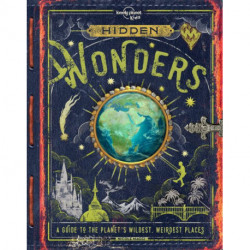 Hidden Wonders: A guide to the planet's wildest, weirdest places