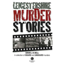Leicestershire Murder Stories