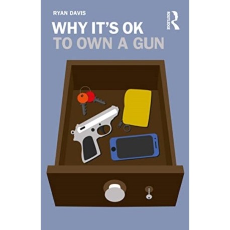 Why It's OK to Own a Gun