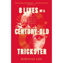 8 Lives of a Century-Old Trickster: Longlisted for the Women's Prize for Fiction 2024
