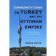 Communications in Turkey and the Ottoman Empire: A Critical History