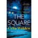 The Square: The unputdownable new thriller from the author of Payday, a Richard and Judy Book Club pick