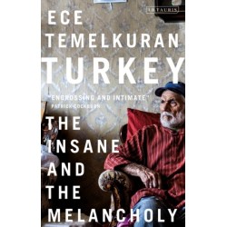 Turkey: The Insane and the Melancholy