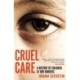 Cruel Care: A History of Children at Our Borders