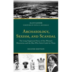 Archaeology, Sexism, and Scandal: The Long-Suppressed Story of One Woman's Discoveries and the Man Who Stole Credit for Them