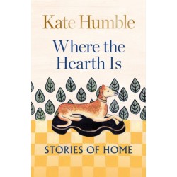 Where the Hearth Is: Stories of home