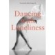 Dancing With Loneliness