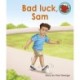 Bad luck, Sam