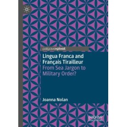 Lingua Franca and Francais Tirailleur: From Sea Jargon to Military Order?