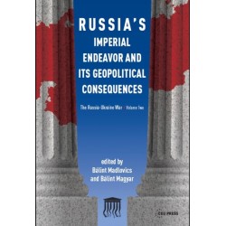 Russia's Imperial Endeavor and Its Geopolitical Consequences: The Russia-Ukraine War, Volume Two