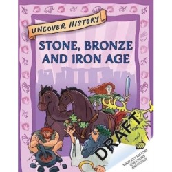 Uncover History: Stone, Bronze and Iron Age
