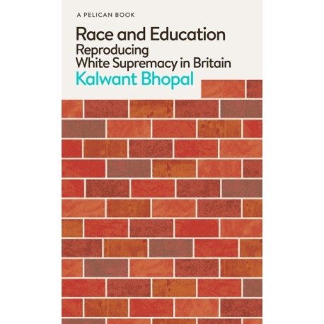 Race and Education: Reproducing White Supremacy in Britain