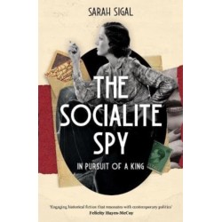 The Socialite Spy: In Pursuit of a King